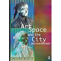 Art, Space and the City Art, Space and the City Paperback