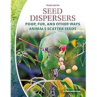 Seed Dispersers (Team Earth) Seed Dispersers (Team Earth) Paperback Library Binding
