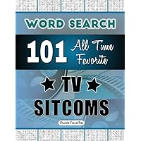 All Time Favorite TV Sitcoms Word Search: Featuring 101 Word Find Puzzles (TV Word Search Series)