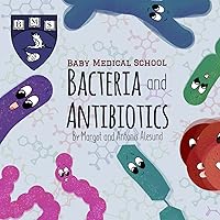 Bacteria and Antibiotics (Baby Medical School) Bacteria and Antibiotics (Baby Medical School) Paperback