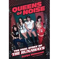 Queens of Noise: The Real Story of the Runaways Queens of Noise: The Real Story of the Runaways Hardcover Kindle