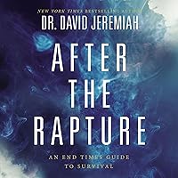 After the Rapture: An End Times Guide to Survival After the Rapture: An End Times Guide to Survival Paperback Audible Audiobook Kindle Audio CD