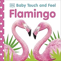 Baby Touch and Feel Flamingo Baby Touch and Feel Flamingo Board book