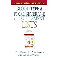 Blood Type A: Food, Beverage and Supplemental Lists from Eat Right 4 Your Type Blood Type A: Food, Beverage and Supplemental Lists from Eat Right 4 Your Type Mass Market Paperback Kindle