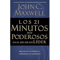 Los 21 Minutos Más Poderosos En El Día De Un Líder Los 21 Minutos Más Poderosos En El Día De Un Líder Paperback Kindle