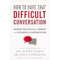 How to Have That Difficult Conversation: Gaining the Skills for Honest and Meaningful Communication How to Have That Difficult Conversation: Gaining the Skills for Honest and Meaningful Communication Audible Audiobook Paperback Kindle Audio CD