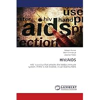 HIV/AIDS: HIV is a virus that attacks the body's immune system. If HIV is not treated, it can lead to AIDS