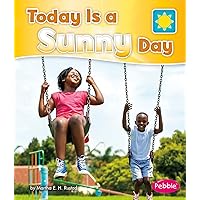 Today is a Sunny Day (What Is the Weather Today?) Today is a Sunny Day (What Is the Weather Today?) Paperback Kindle Audible Audiobook Library Binding