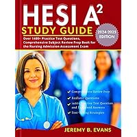 HESI A2 STUDY GUIDE: Over 1400+ Practice Test Questions, Comprehensive Subject Review Prep Book for the Nursing Admission Assessment Exam ( 2024-2025 ) (Ace the Test Guide)