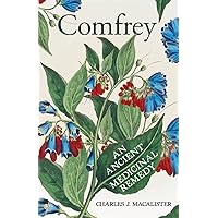 Comfrey - An Ancient Medicinal Remedy