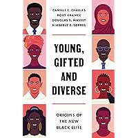 Young, Gifted and Diverse: Origins of the New Black Elite Young, Gifted and Diverse: Origins of the New Black Elite Paperback Kindle Hardcover