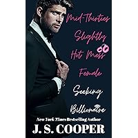 Mid-Thirties Slightly Hot Mess Female Seeking Billionaire (Single and Sassy in the city Book 2) Mid-Thirties Slightly Hot Mess Female Seeking Billionaire (Single and Sassy in the city Book 2) Kindle Paperback
