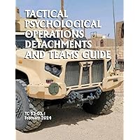 Tactical Psychological Operations Detachments and Teams Guide: Training Circular TC 53-03.1