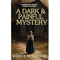 A Dark and Painful Mystery: A Historical Mystery From New Zealand Based on a True Story (The Sergeant Frank Hardy Mysteries Book 3) A Dark and Painful Mystery: A Historical Mystery From New Zealand Based on a True Story (The Sergeant Frank Hardy Mysteries Book 3) Kindle Audible Audiobook Paperback