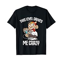 This level drives me crazy - Gaming Gamer T-Shirt
