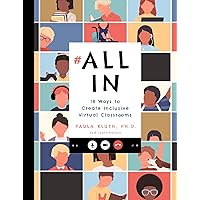 All In: 18 Ways to Create Inclusive Virtual Classrooms All In: 18 Ways to Create Inclusive Virtual Classrooms Kindle Paperback