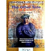 The Other Side of Color: African American Art in the Collection of Camille O. and William H. Cosby, Jr. The Other Side of Color: African American Art in the Collection of Camille O. and William H. Cosby, Jr. Hardcover