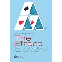 The Effect: An Introduction to Research Design and Causality The Effect: An Introduction to Research Design and Causality Paperback Kindle Hardcover