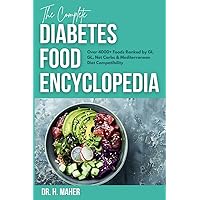 The Complete Diabetes Food Encyclopedia: Over 4000+ Foods Ranked by GI, GL, Net Carbs & Mediterranean Diet Compatibility The Complete Diabetes Food Encyclopedia: Over 4000+ Foods Ranked by GI, GL, Net Carbs & Mediterranean Diet Compatibility Paperback