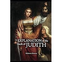 An Explanation of the Book of Judith An Explanation of the Book of Judith Paperback Kindle