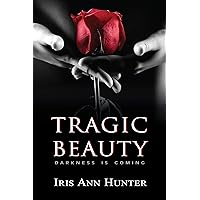 Tragic Beauty: A Dark Romance (Beauty & The Darkness Book 1) Tragic Beauty: A Dark Romance (Beauty & The Darkness Book 1) Kindle