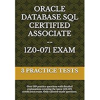 ORACLE DATABASE SQL (1Z0-071) - ORACLE DATABASE SQL CERTIFIED ASSOCIATE: 3 Practice Tests - Over 189 practice questions with detailed explanations covering the latest 1Z0-071 certification exam ORACLE DATABASE SQL (1Z0-071) - ORACLE DATABASE SQL CERTIFIED ASSOCIATE: 3 Practice Tests - Over 189 practice questions with detailed explanations covering the latest 1Z0-071 certification exam Paperback Kindle