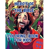 Hero's of the Bible: Hero's of the Bible Coloring book for kids