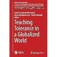 Teaching Tolerance in a Globalized World (IEA Research for Education Book 4) Teaching Tolerance in a Globalized World (IEA Research for Education Book 4) Kindle Hardcover