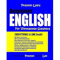 Preston Lee's Beginner English For Vietnamese Speakers (Preston Lee's English For Vietnamese Speakers) Preston Lee's Beginner English For Vietnamese Speakers (Preston Lee's English For Vietnamese Speakers) Paperback