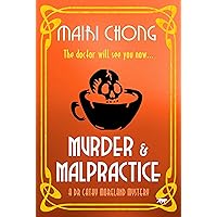 Murder & Malpractice (The Dr. Cathy Moreland Mysteries) Murder & Malpractice (The Dr. Cathy Moreland Mysteries) Kindle Paperback