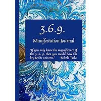 369 Manifestation Journal | How To Manifest Your Intentions In 21 Days Using The 369 Method To Make Your Dreams Come True: The Universe Gives Me All ... Pages of Exercise Workbook For Affirmations 369 Manifestation Journal | How To Manifest Your Intentions In 21 Days Using The 369 Method To Make Your Dreams Come True: The Universe Gives Me All ... Pages of Exercise Workbook For Affirmations Paperback