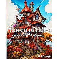 Haven of Hues: Coloring Quirky Quarters Haven of Hues: Coloring Quirky Quarters Paperback
