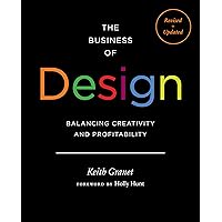 The Business of Design: Balancing Creativity and Profitability The Business of Design: Balancing Creativity and Profitability Hardcover Kindle