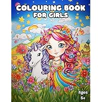 COLOURING BOOK FOR GIRLS: 40 SINGLE SIDED ILLUSTRATIONS INCLUDING UNICORNS, PRINCESSES, FARIES, BALLERINAS, PUPPIES, KITTENS, RAINBOWS AND MORE