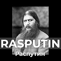 Rasputin - Jego przemożny wpływ na rodzinę carską i losy Rosji Rasputin - Jego przemożny wpływ na rodzinę carską i losy Rosji Audible Audiobook