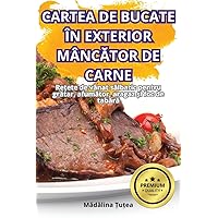 Cartea de Bucate În Exterior MâncĂtor de Carne (Romanian Edition)