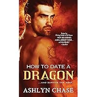 How to Date a Dragon (Flirting with Fangs, 2) How to Date a Dragon (Flirting with Fangs, 2) Mass Market Paperback Audible Audiobook Audio CD