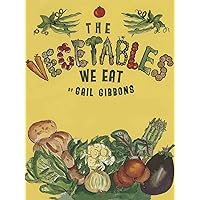 The Vegetables We Eat