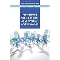 Transforming the Financing of Early Care and Education Transforming the Financing of Early Care and Education Kindle Paperback
