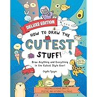 How to Draw the Cutest Stuff―Deluxe Edition!: Draw Anything and Everything in the Cutest Style Ever! (Volume 7) (Draw Cute Stuff) How to Draw the Cutest Stuff―Deluxe Edition!: Draw Anything and Everything in the Cutest Style Ever! (Volume 7) (Draw Cute Stuff) Paperback