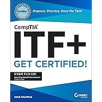 CompTIA ITF+ CertMike: Prepare. Practice. Pass the Test! Get Certified!: Exam FC0-U61 CompTIA ITF+ CertMike: Prepare. Practice. Pass the Test! Get Certified!: Exam FC0-U61 Paperback Kindle