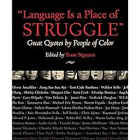 Language Is a Place of Struggle: Great Quotes by People of Color Language Is a Place of Struggle: Great Quotes by People of Color Hardcover