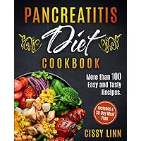 Pancreatitis Diet Cookbook: More than 100 Easy and Tasty Recipes. Includes a 30-Day Meal Plan Pancreatitis Diet Cookbook: More than 100 Easy and Tasty Recipes. Includes a 30-Day Meal Plan Paperback Kindle