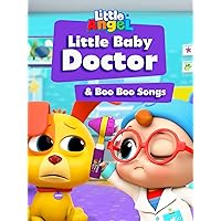Little Baby Doctor & Boo Boo Songs - Little Angel