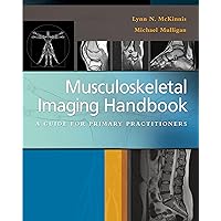 Musculoskeletal Imaging Handbook: A Guide for Primary Practitioners Musculoskeletal Imaging Handbook: A Guide for Primary Practitioners Paperback Kindle