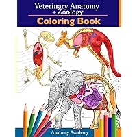 Veterinary & Zoology Coloring Book: 2-in-1 Compilation | Incredibly Detailed Self-Test Animal Anatomy Color workbook | Perfect Gift for Vet Students and Animal Lovers