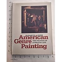 American Genre Painting: The Politics of Everyday Life American Genre Painting: The Politics of Everyday Life Hardcover Paperback