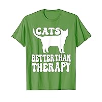 Cats Better Than Therapy Funny Cat Lovers Mental Health Cat T-Shirt