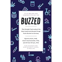 Buzzed: The Straight Facts About the Most Used and Abused Drugs from Alcohol to Ecstasy, Fifth Edition Buzzed: The Straight Facts About the Most Used and Abused Drugs from Alcohol to Ecstasy, Fifth Edition Paperback Kindle Audible Audiobook