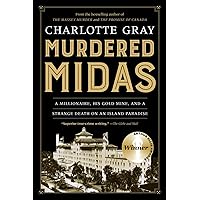 Murdered Midas: A Millionaire, His Gold Mine, and a Strange Death on an Island Paradise Murdered Midas: A Millionaire, His Gold Mine, and a Strange Death on an Island Paradise Paperback Audible Audiobook Kindle Hardcover